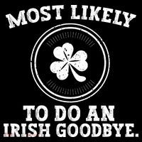 Most Likely To Do An Irish Goodbye Funny St Patricks Day Flat Bill Trucker Hat
