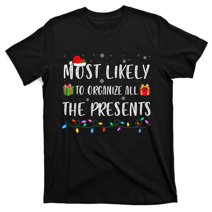 Most Likely To Organize All The Presents Funny Christmas T-Shirt