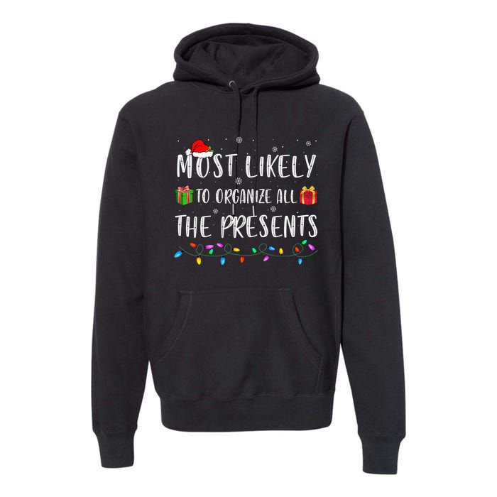 Most Likely To Organize All The Presents Funny Christmas Premium Hoodie