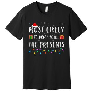 Most Likely To Organize All The Presents Funny Christmas Premium T-Shirt