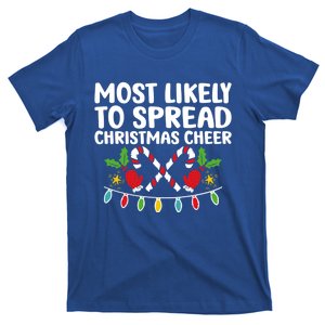 Most Likely To Spread Christmas Cheer Funny Matching Cool Gift T-Shirt