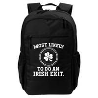 Most Likely To Do An Irish Exit Funny St Patricks Day Daily Commute Backpack