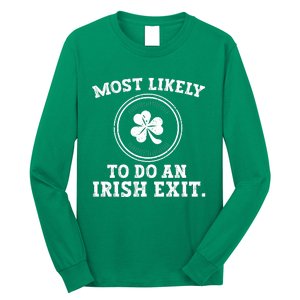 Most Likely To Do An Irish Exit Funny St Patricks Day Long Sleeve Shirt