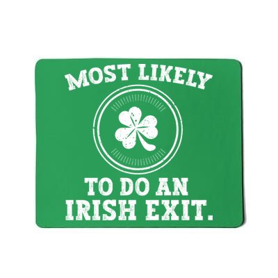 Most Likely To Do An Irish Exit Funny St Patricks Day Mousepad
