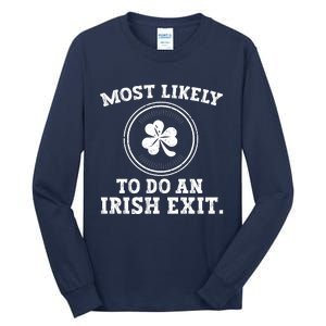 Most Likely To Do An Irish Exit Funny St Patricks Day Tall Long Sleeve T-Shirt