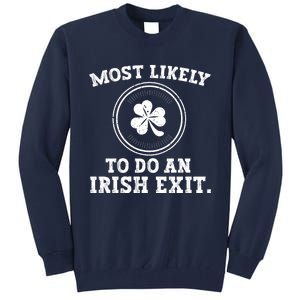 Most Likely To Do An Irish Exit Funny St Patricks Day Tall Sweatshirt