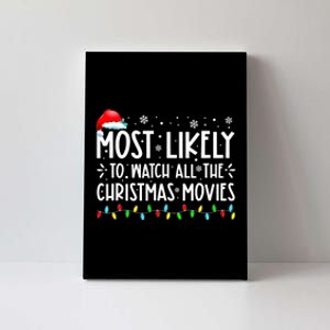 Most Likely To Watch All The Christmas Movies Family Pajamas Canvas