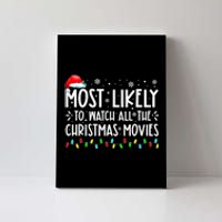 Most Likely To Watch All The Christmas Movies Family Pajamas Canvas