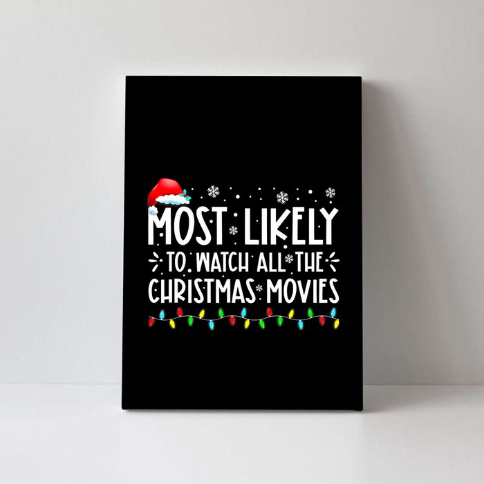 Most Likely To Watch All The Christmas Movies Family Pajamas Canvas