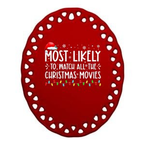 Most Likely To Watch All The Christmas Movies Family Pajamas Ceramic Oval Ornament