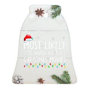 Most Likely To Watch All The Christmas Movies Family Pajamas Ceramic Bell Ornament