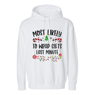 Most Likely To Wrap Gifts Last Minute Funny Christmas Family Matching Cute Chr Garment-Dyed Fleece Hoodie