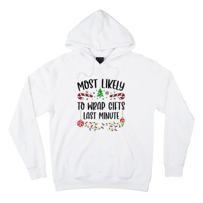 Most Likely To Wrap Gifts Last Minute Funny Christmas Family Matching Cute Chr Hoodie