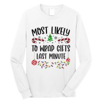 Most Likely To Wrap Gifts Last Minute Funny Christmas Family Matching Cute Chr Long Sleeve Shirt