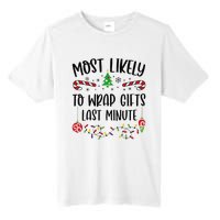 Most Likely To Wrap Gifts Last Minute Funny Christmas Family Matching Cute Chr Tall Fusion ChromaSoft Performance T-Shirt