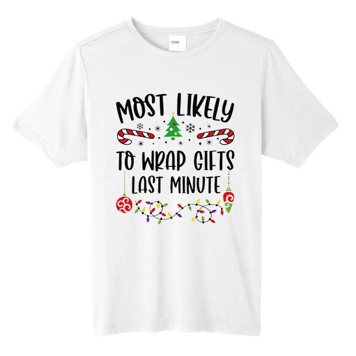 Most Likely To Wrap Gifts Last Minute Funny Christmas Family Matching Cute Chr Tall Fusion ChromaSoft Performance T-Shirt