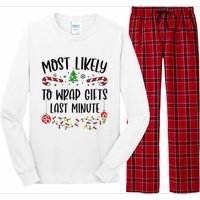 Most Likely To Wrap Gifts Last Minute Funny Christmas Family Matching Cute Chr Long Sleeve Pajama Set