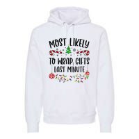 Most Likely To Wrap Gifts Last Minute Funny Christmas Family Matching Cute Chr Premium Hoodie