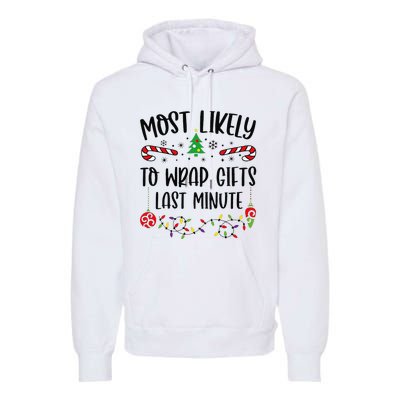 Most Likely To Wrap Gifts Last Minute Funny Christmas Family Matching Cute Chr Premium Hoodie