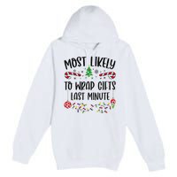 Most Likely To Wrap Gifts Last Minute Funny Christmas Family Matching Cute Chr Premium Pullover Hoodie