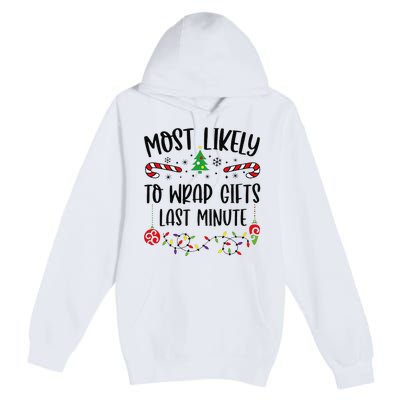 Most Likely To Wrap Gifts Last Minute Funny Christmas Family Matching Cute Chr Premium Pullover Hoodie