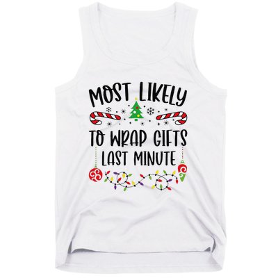 Most Likely To Wrap Gifts Last Minute Funny Christmas Family Matching Cute Chr Tank Top