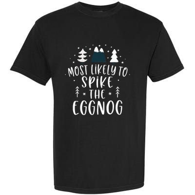 Most Likely To Spike The Eggnog Family Matching Christmas Garment-Dyed Heavyweight T-Shirt