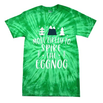 Most Likely To Spike The Eggnog Family Matching Christmas Tie-Dye T-Shirt