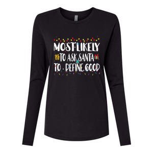 Most Likely To Ask Santa To Define Good Christmas Matching  Womens Cotton Relaxed Long Sleeve T-Shirt