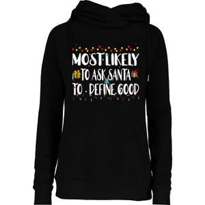 Most Likely To Ask Santa To Define Good Christmas Matching  Womens Funnel Neck Pullover Hood