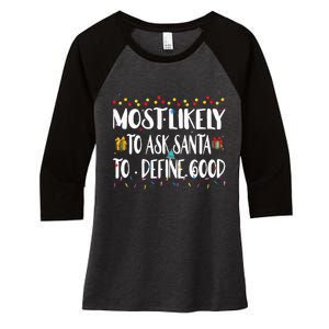 Most Likely To Ask Santa To Define Good Christmas Matching  Women's Tri-Blend 3/4-Sleeve Raglan Shirt