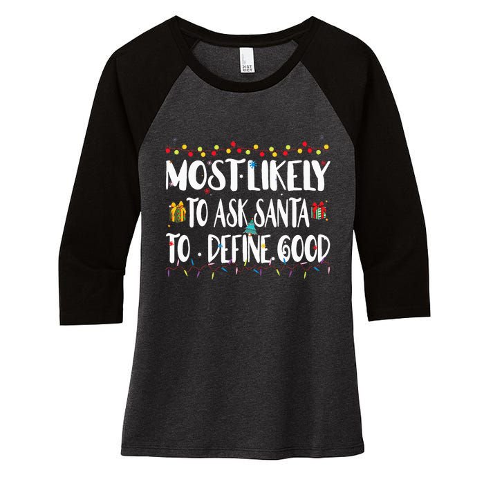 Most Likely To Ask Santa To Define Good Christmas Matching  Women's Tri-Blend 3/4-Sleeve Raglan Shirt