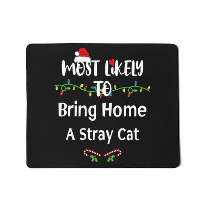 Most Likely To Bring Home A Stray Cat Mousepad