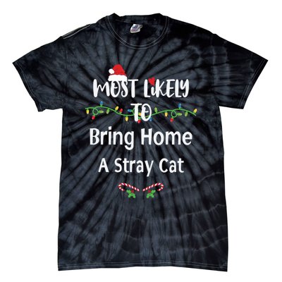 Most Likely To Bring Home A Stray Cat Tie-Dye T-Shirt