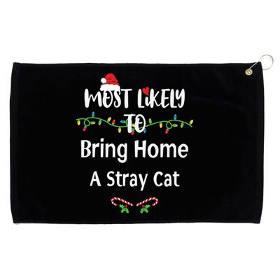 Most Likely To Bring Home A Stray Cat Grommeted Golf Towel