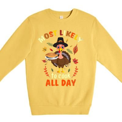 Most Likely To Cook All Day Thanksgiving Matching Family Set Premium Crewneck Sweatshirt