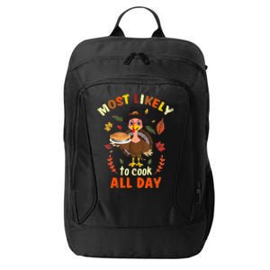 Most Likely To Cook All Day Thanksgiving Matching Family Set City Backpack