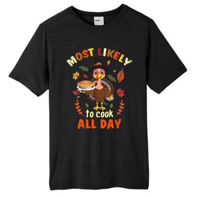 Most Likely To Cook All Day Thanksgiving Matching Family Set Tall Fusion ChromaSoft Performance T-Shirt