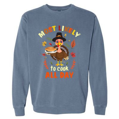 Most Likely To Cook All Day Thanksgiving Matching Family Set Garment-Dyed Sweatshirt