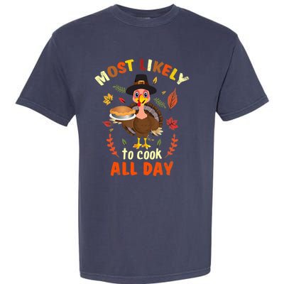 Most Likely To Cook All Day Thanksgiving Matching Family Set Garment-Dyed Heavyweight T-Shirt