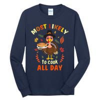 Most Likely To Cook All Day Thanksgiving Matching Family Set Tall Long Sleeve T-Shirt