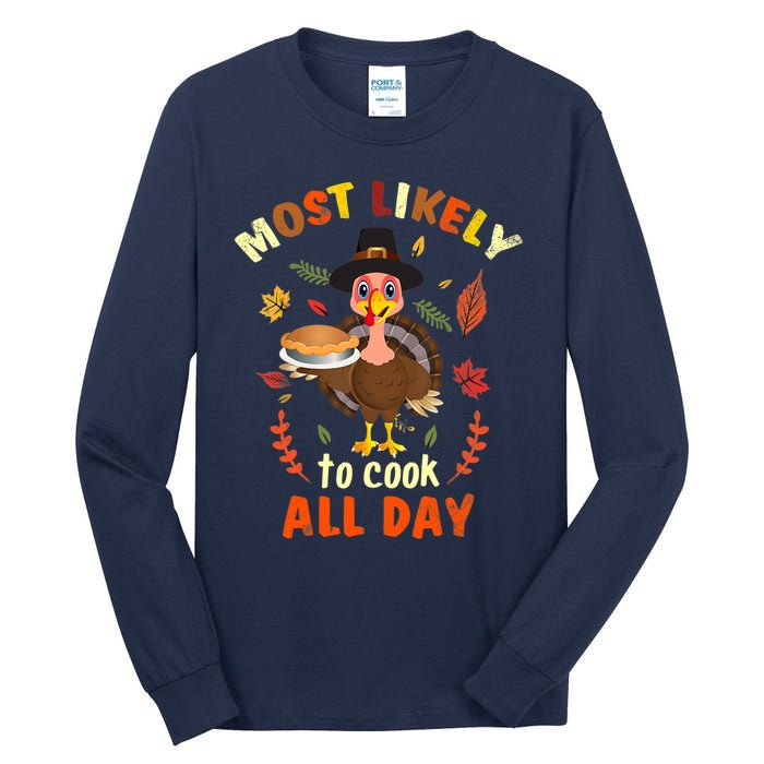 Most Likely To Cook All Day Thanksgiving Matching Family Set Tall Long Sleeve T-Shirt