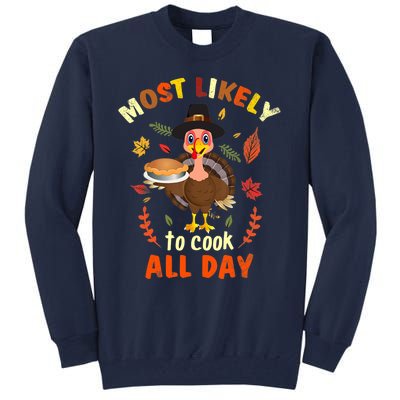 Most Likely To Cook All Day Thanksgiving Matching Family Set Tall Sweatshirt