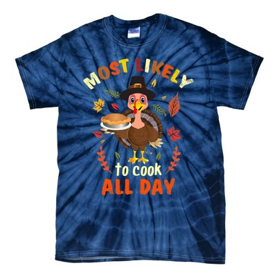 Most Likely To Cook All Day Thanksgiving Matching Family Set Tie-Dye T-Shirt