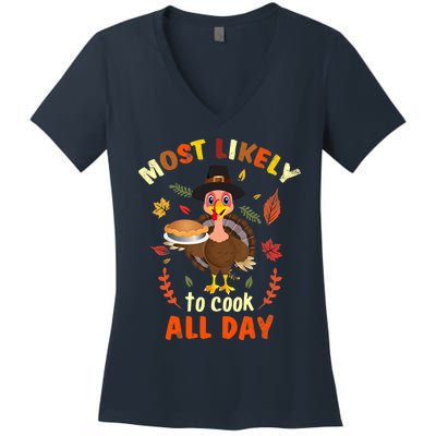 Most Likely To Cook All Day Thanksgiving Matching Family Set Women's V-Neck T-Shirt