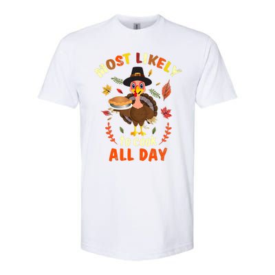 Most Likely To Cook All Day Thanksgiving Matching Family Set Softstyle CVC T-Shirt