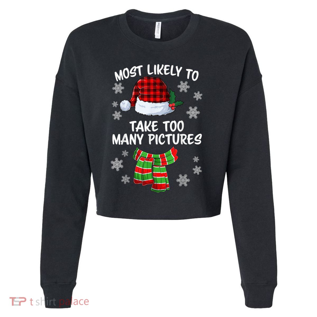 Most Likely To Take Too Many Pictures Funny Christmas Cropped Pullover Crew