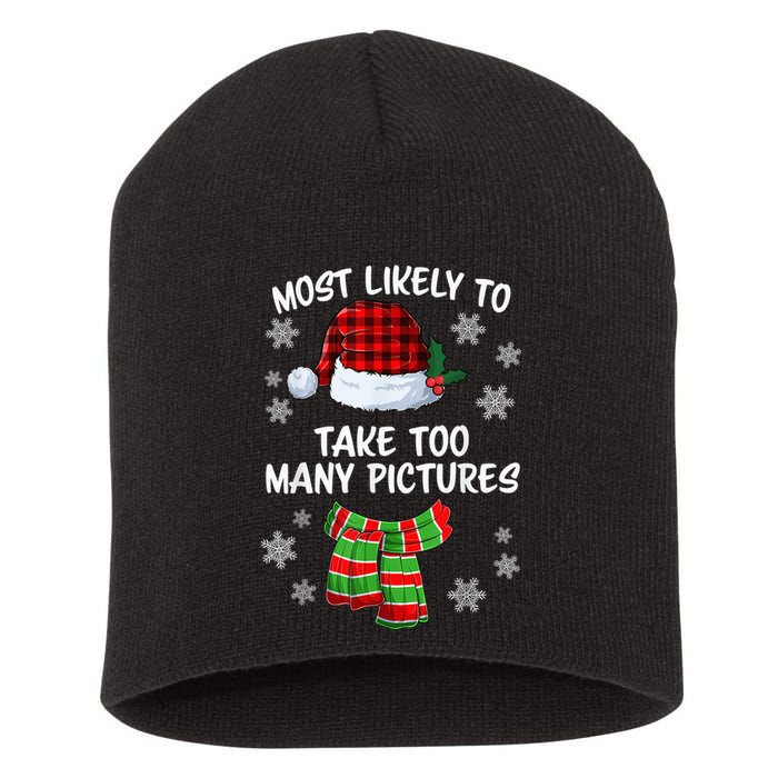 Most Likely To Take Too Many Pictures Funny Christmas Short Acrylic Beanie