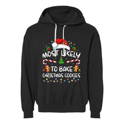 Most Likely To Bake Christmas Cookies Funny Baker Christmas Garment-Dyed Fleece Hoodie