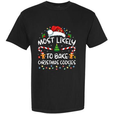 Most Likely To Bake Christmas Cookies Funny Baker Christmas Garment-Dyed Heavyweight T-Shirt